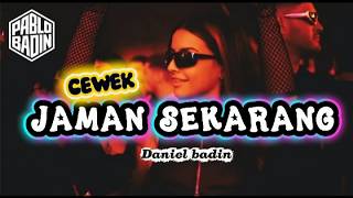 🎷CEWE JAMAN SEKARANG_||_REMIX _||_DANIEL BADIN -2026🎚️