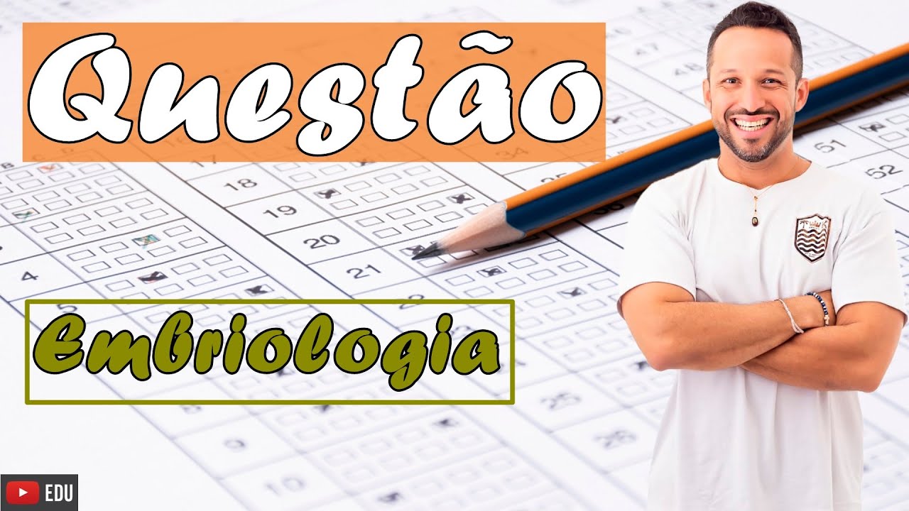 Questão sobre Embriologia - Folhetos Embrionários e Organogênese