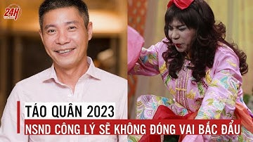 Táo quân 2023: NSND Công Lý sẽ không đóng vai Bắc Đẩu