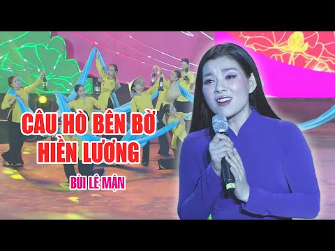 Câu Hò Bên Bờ Hiền Lương - Bùi Lê Mận, Giọng hát gây thương nhớ khiến khán giả xúc động