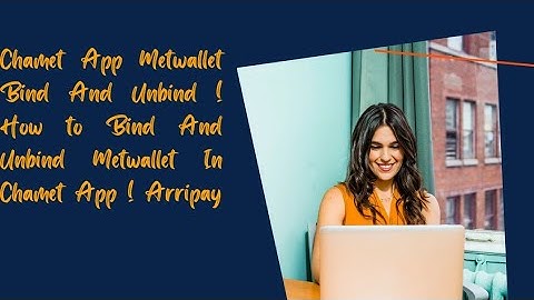 Chamet App Metwallet Bind And Unbind ! How to Bind And Unbind Metwallet In Chamet App ! Arripay only