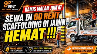 KAMIS MALAM JUM'AT, SEWA DI GO RENT SCAFFOLDING DI JAMIN HEMAT !!!