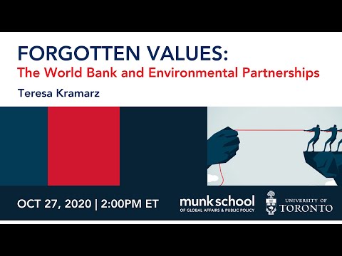 Book Launch: Forgotten Values: The World Bank and Environmental Partnerships, by Teresa Kramarz