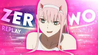 Zero Two Edit - Replay || Darling In The Franxx