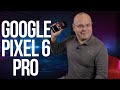 Обзор Google Pixel 6 PRO. PROтиворечивый кайф.