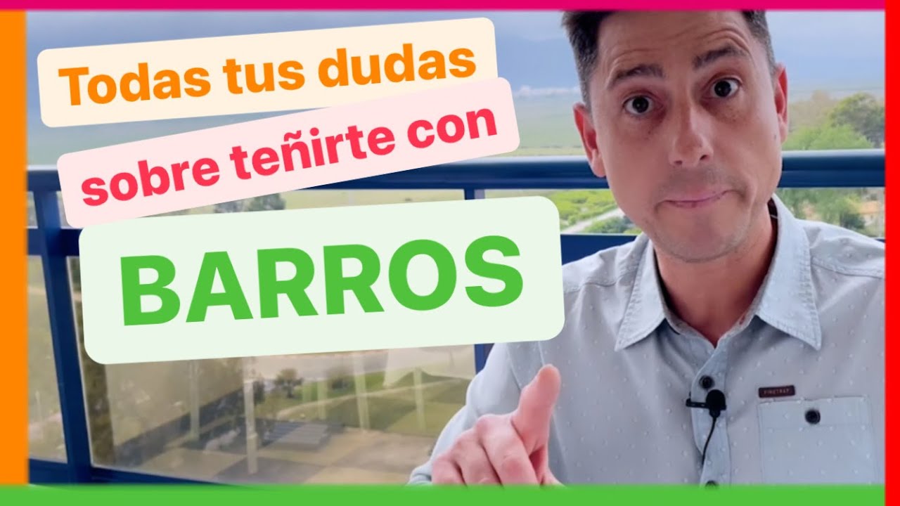 TODO sobre teñirse con BARROS. Preguntas y respuestas