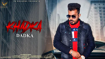 Khadka Dadka (Official Video) | Nishan Singh | Robba Deol | Evil black | New Punjabi Songs