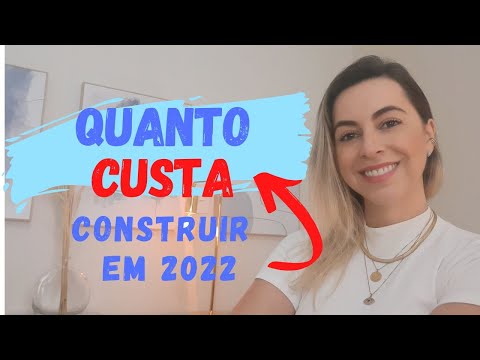 Video QUANTO CUSTA CONSTRUIR EM 2022 - youtube