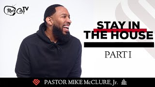 STAY IN THE HOUSE // (PART 1) - Pastor Mike Jr.