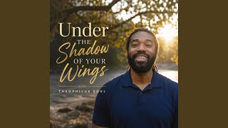 Under the Shadow of Your Wings