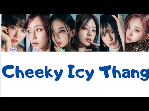 STAYC (스테이씨) ‘Cheeky Ice Thang’  (Color Coded Lyrics)
