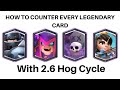 How to Counter Every Legendary Card with 2.6 Hog Cycle