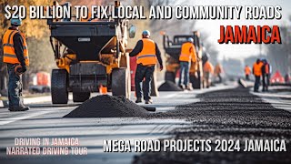 20 Billion to fix Local and Community Roads Jamaica