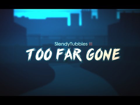 Too Far Gone - OST SlendyTubbies 3 (Alternate ending V2) (60fps)