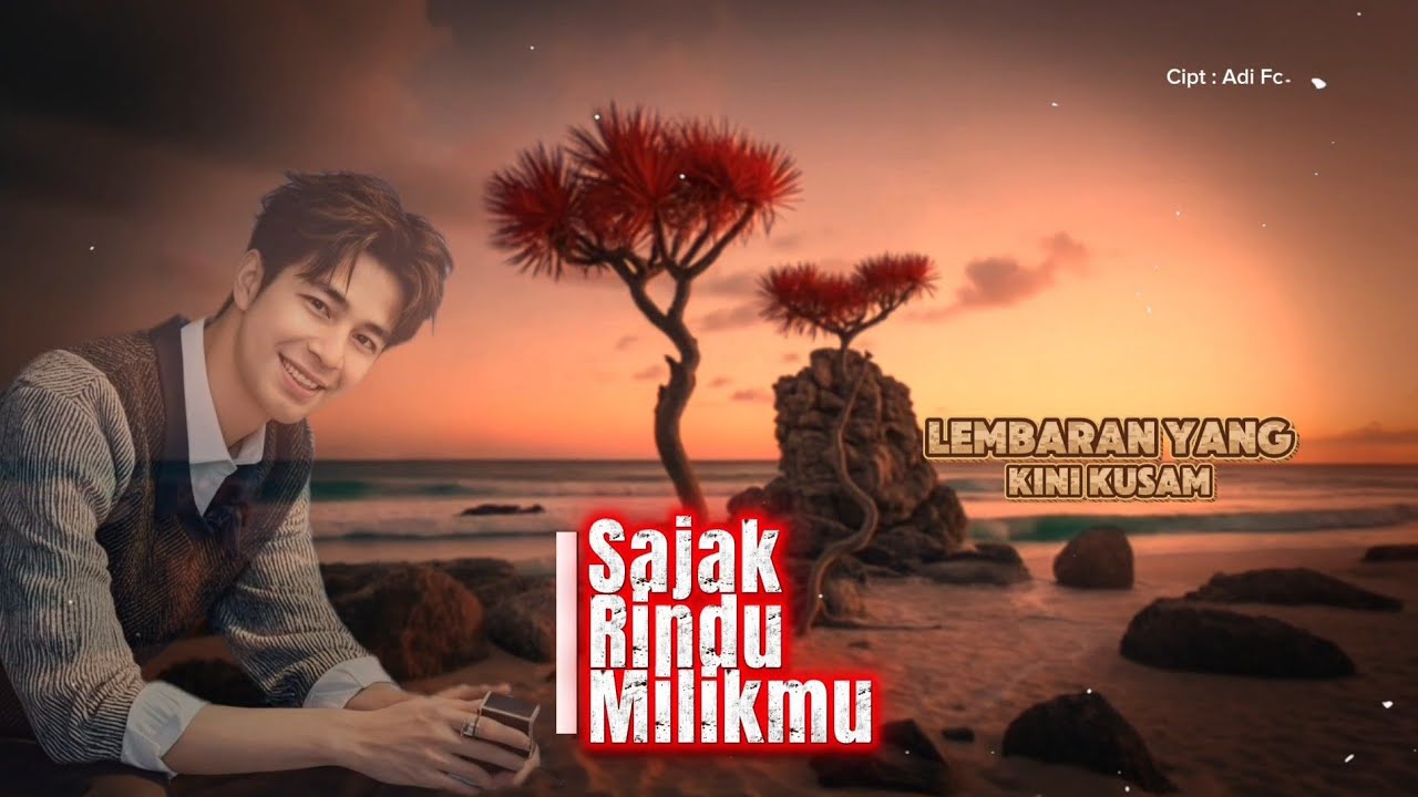 SAJAK RINDU MILIKMU,BY ADI FC,SINGEL,LIRIK 🎶🎶🎧😭♥️🙏