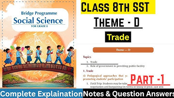 Trade | Class 8th Social Science Bridge Programme | Theme - D Part - 1 | Edumentorials |