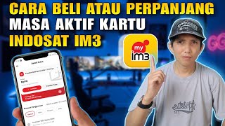 Cara Beli Atau Perpanjang Masa Aktif Kartu Indosat IM3