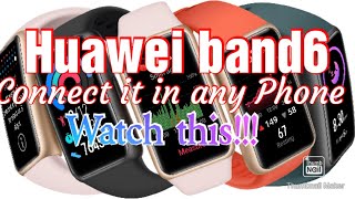 How to connect the Huawei band 6 in the  Other brand of phones?