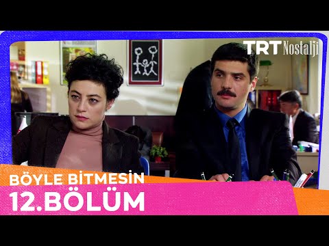 Böyle Bitmesin 12. Bölüm @NostaljiTRT