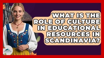What Is the Role of Culture in Educational Resources in Scandinavia? | Unmapping Scandinavia