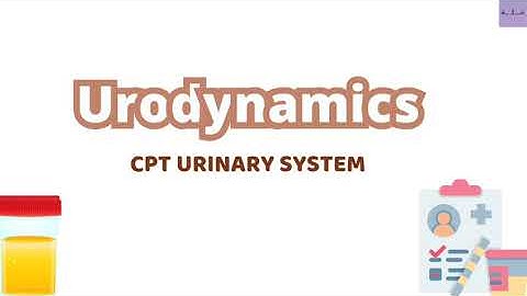 URODYNAMICS|CPT URINARY SYSTEM|MEDICAL CODING AND BILLING
