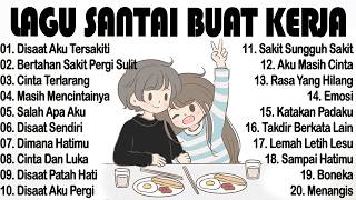 Lagu Enak Didengar Saat Santai Dan Kerja  Bagus Untuk Menaikan Mood Kerja Terbaru 2026