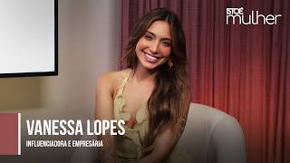 Vanessa Lopes revela virada na carreira e os bastidores da internet