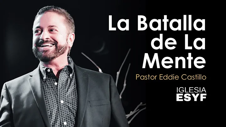 La Batalla de la Mente | Pastor Eddie Castillo