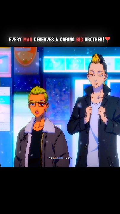 Every man deserve a caring big brother [ Tokyo Revengers ] #hanma #kisaki #tokyorevengersedit #anime