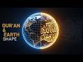 Flat or Round? What the Quran Actually Says About Earth