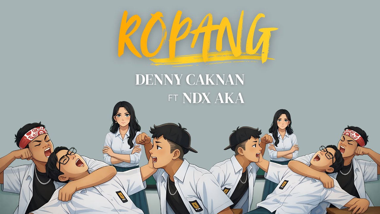 DENNY CAKNAN FT NDX AKA - ROPANG (Lirik Lagu)
