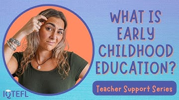 What is Early Childhood Education? | EYFS | Teacher Support