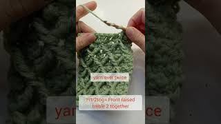 Frtr2tog= Front Raised Treble Crochet 2 Together