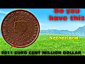 2011 Netherlands 5 Euro Cent Worth 20000000 Dollars Truth Revealed