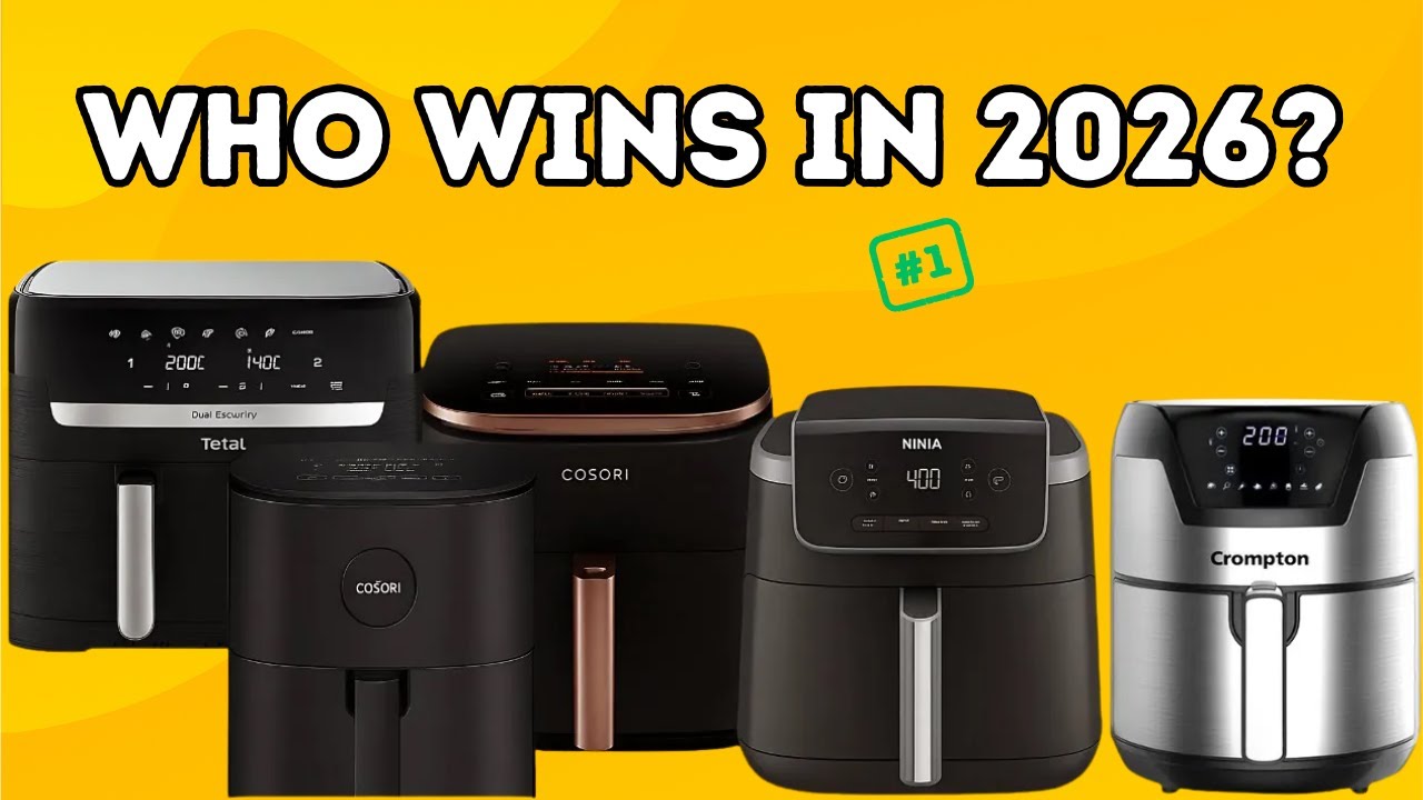 Top Air Fryers 2026: Which One Should You Buy?