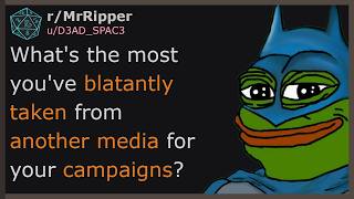 DMs, What's the most you've blatantly taken from another media for your campaigns? #dnd