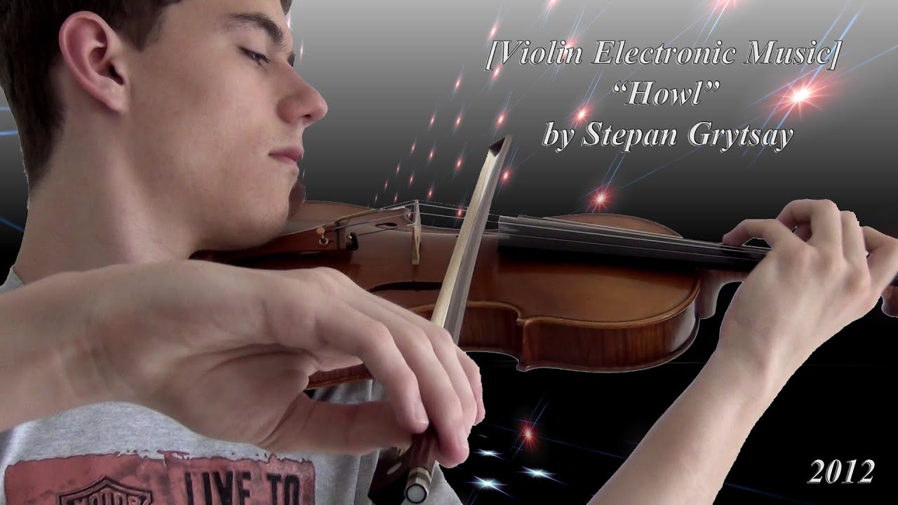 Violin Electronic Music "Howl" YouTube