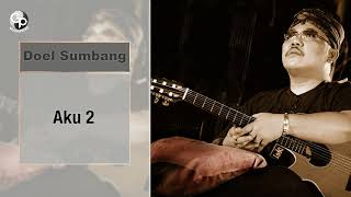 Doel Sumbang - Aku 2 (Official Audio)