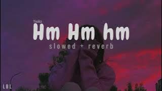Youka - Hm Hm Hm ( s l o w e d   r e v e r b )