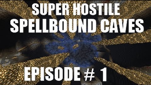 Spellbound Caves (Super Hostile): Episode 1