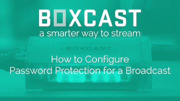 How to Configure Password Protection for a Broadcast