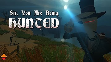 Sir, You Are Being Hunted - Part 1 - Evasion