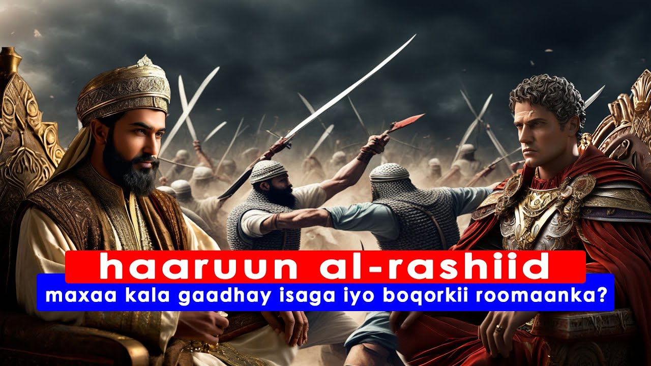 wax ka ogow wixii dhexmaray boqorkii ugu awooda badnaa muslimiinta iyo boqorkii roomaanka?