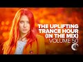 THE UPLIFTING TRANCE HOUR IN THE MIX VOL  50 [FULL SET]