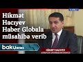 Hikmət Hacıyevin "Haber Global"a müsahibəsi