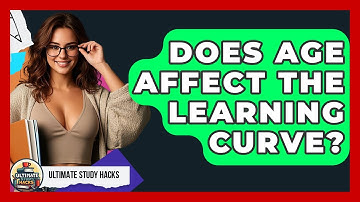 Does Age Affect The Learning Curve? - Ultimate Study Hacks