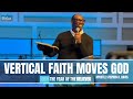 Vertical Faith Moves God - Apostle Stephen A. Davis