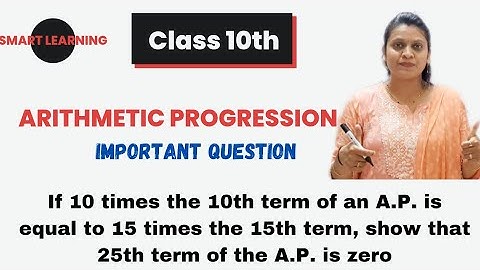 If 10 times the 10th term of an AP is equal 15 times the 15th term, show 25th term of the AP is zero
