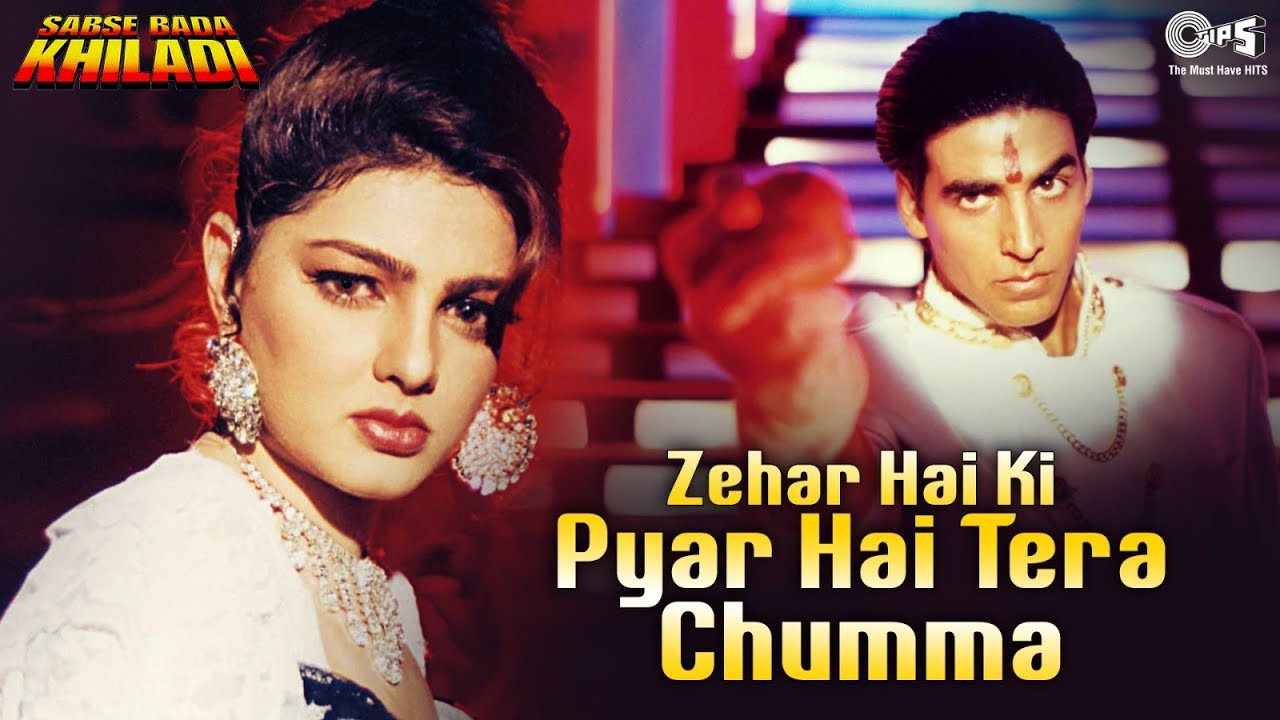 Watch Zehar Hai Ki Pyar Hai Tera Chumma (जेहर है की प्यार है तेरा चुम्मा) Akshay Kumar, Mamta | Kumar Sanu on YouTube Watch Zehar Hai Ki Pyar Hai Tera Chumma (जेहर है की प्यार है तेरा चुम्मा) Akshay Kumar, Mamta | Kumar Sanu on YouTube