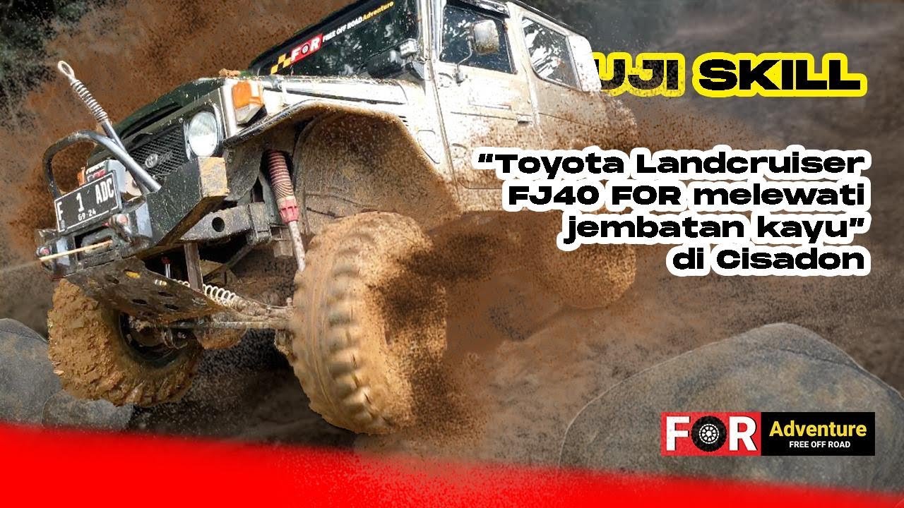 Uji Skill “Toyota Landcruiser FJ40 FOR melewati jembatan kayu” di Cisadon